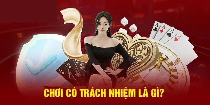 Chơi Có Trách Nhiệm – Trải Nghiệm Giải Trí Lành Mạnh
